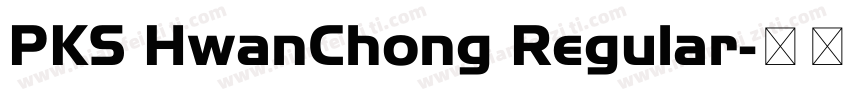PKS HwanChong Regular字体转换